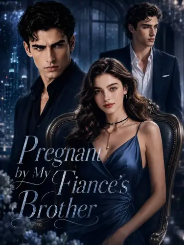 Pregnant by My Fiancé's Brother